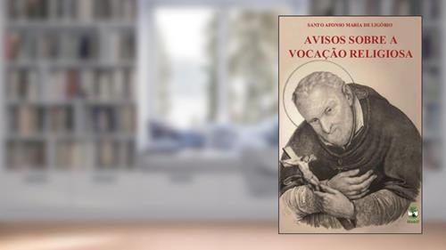 Capa de Avisos Sobre a Vocação Religiosa, do autor Santo Afonso Maria de Ligório