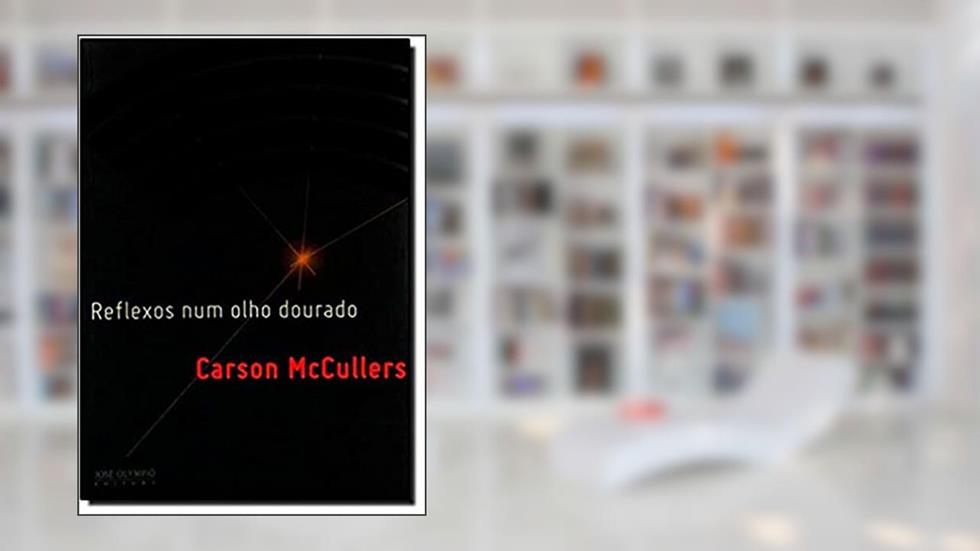 Reflexos num olho dourado, do autor Carson McCullers