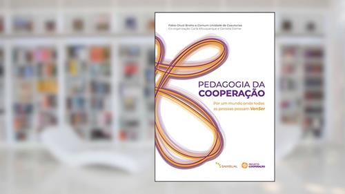 Capa de Pedagogia da cooperação: Por um mundo onde todas as pessoas possam VemSer, do autor Fabio Brotto