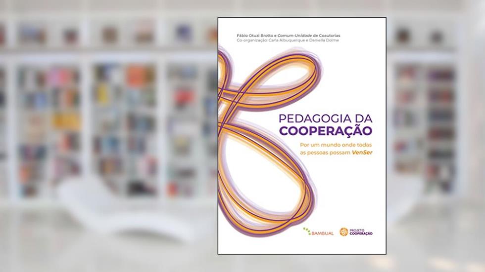 Pedagogia da cooperação: Por um mundo onde todas as pessoas possam VemSer, do autor Fabio Brotto