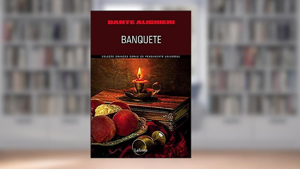Banquete, do autor Dante Alighieri;