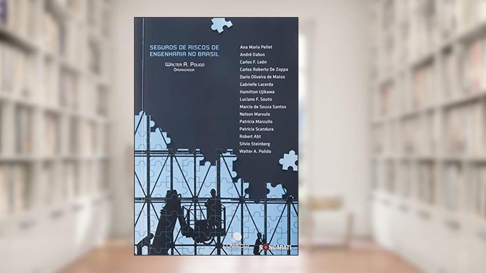 Seguros de Riscos de Engenharia no Brasil, do autor Walter Polido