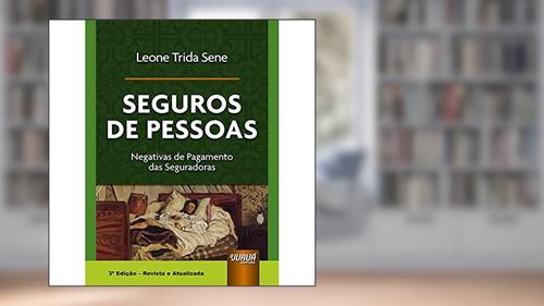 Capa de Seguros de Pessoas - Negativas de Pagamento das Seguradoras, do autor Leone Trida Sene