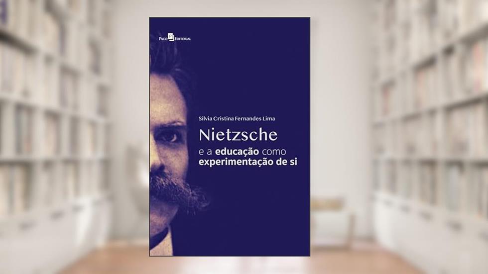 Nietzsche e a Educação Como Experimentação de si, do autor Silvia Cristina Fernandes Lima