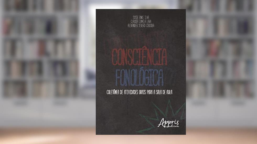 Consciência fonológica: coletânea de atividades orais para a sala de aula, do autor Susie Enke Ilha