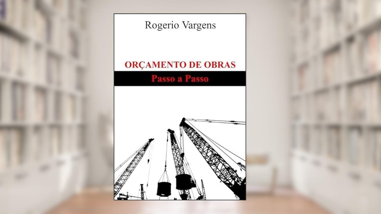Orcamento de Obras, do autor Rogerio Vargens
