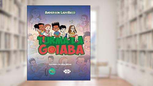 Capa de Turma da goiaba, do autor Anderson Ladobeco