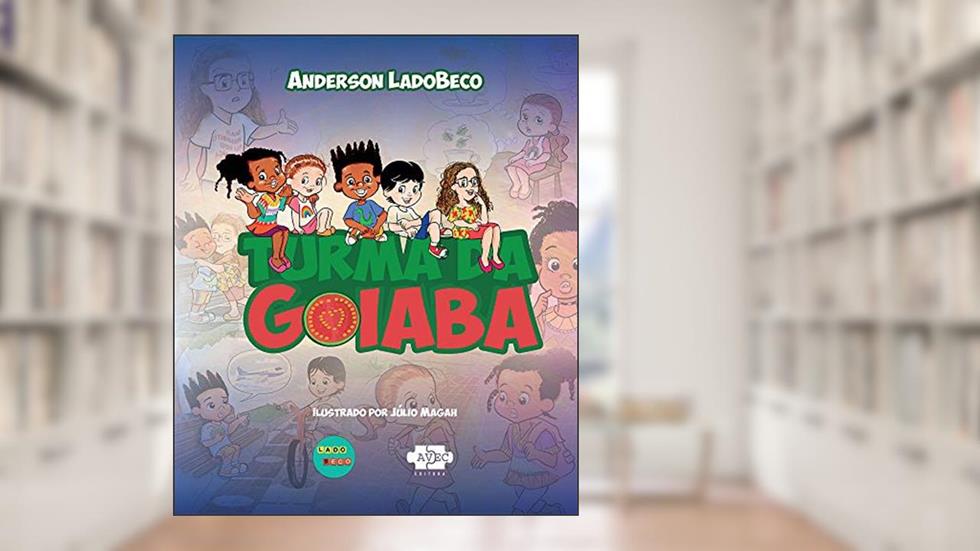 Turma da goiaba, do autor Anderson Ladobeco