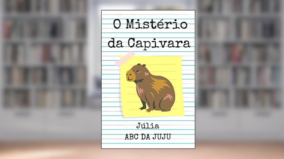 O Mistério da Capivara, do autor Abc Juju