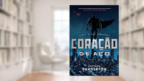 Capa de Coração de Aço: Livro I da série Executores: 1, do autor Brandon Sanderson