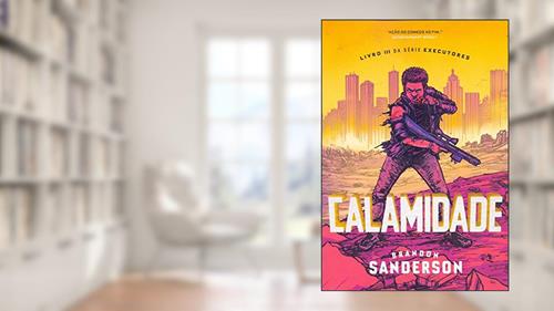 Capa de Calamidade: Livro III da série Executores: 3, do autor Brandon Sanderson