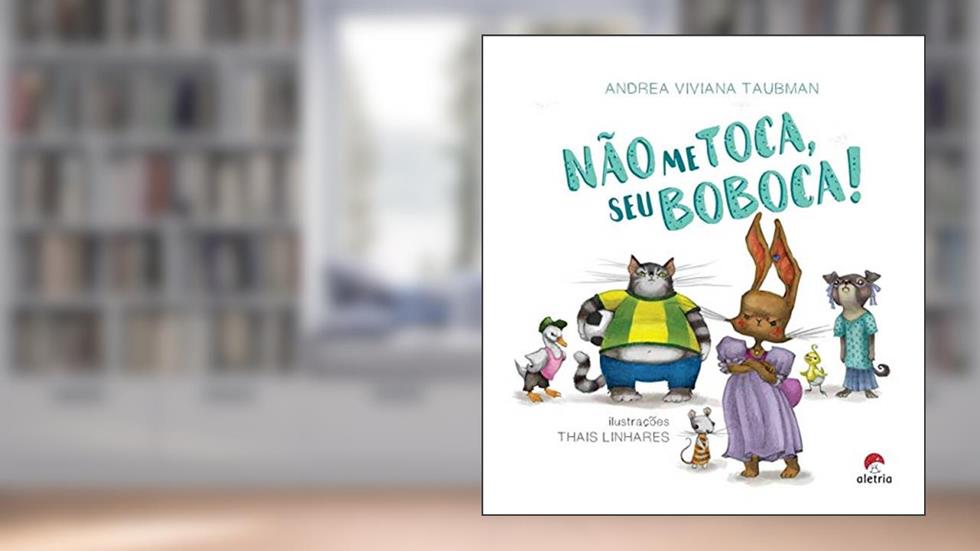 Não me Toca, seu Boboca!, do autor Andrea Viviana Taubman