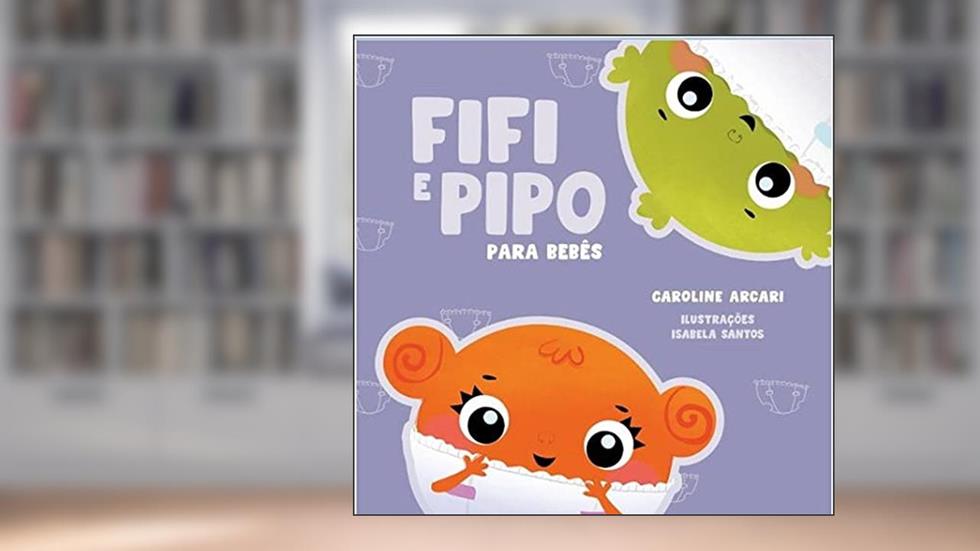 Fifi e Pipo para Bebês, do autor CAROLINE ARCARI