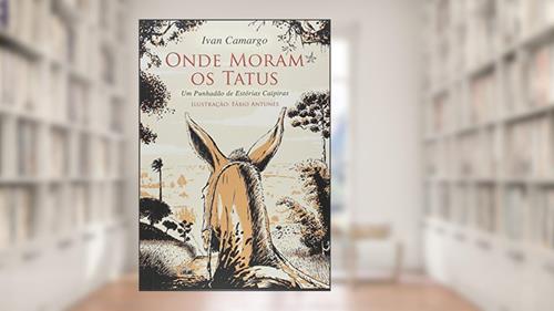 Capa de Onde Moram os Tatus, do autor Ivan Camargo
