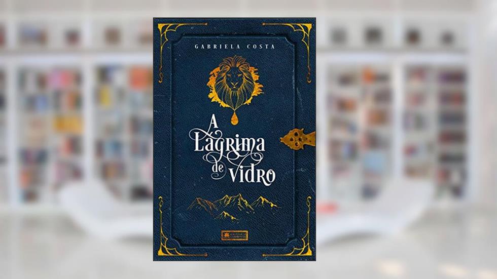 A Lágrima de Vidro, do autor Gabriela Costa