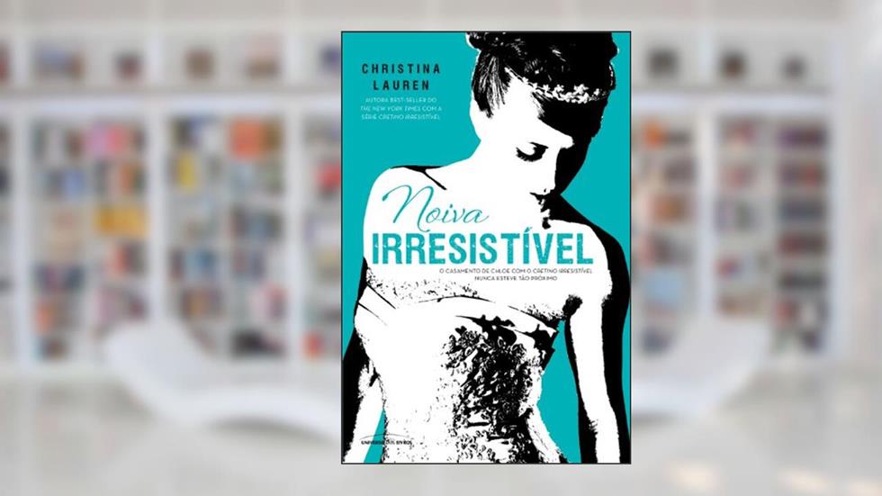 Noiva irresistível: 6, do autor Christina Lauren