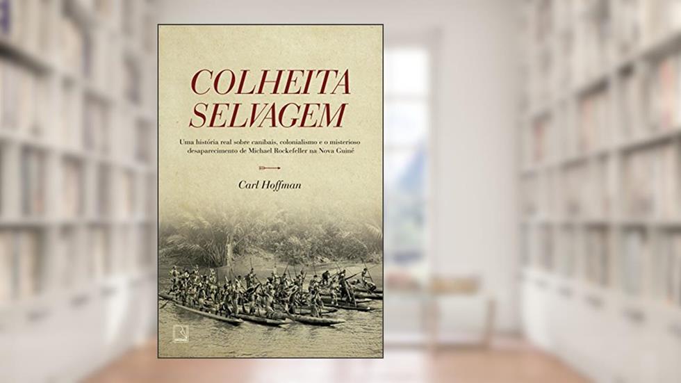 Colheita selvagem, do autor Carl Hoffman