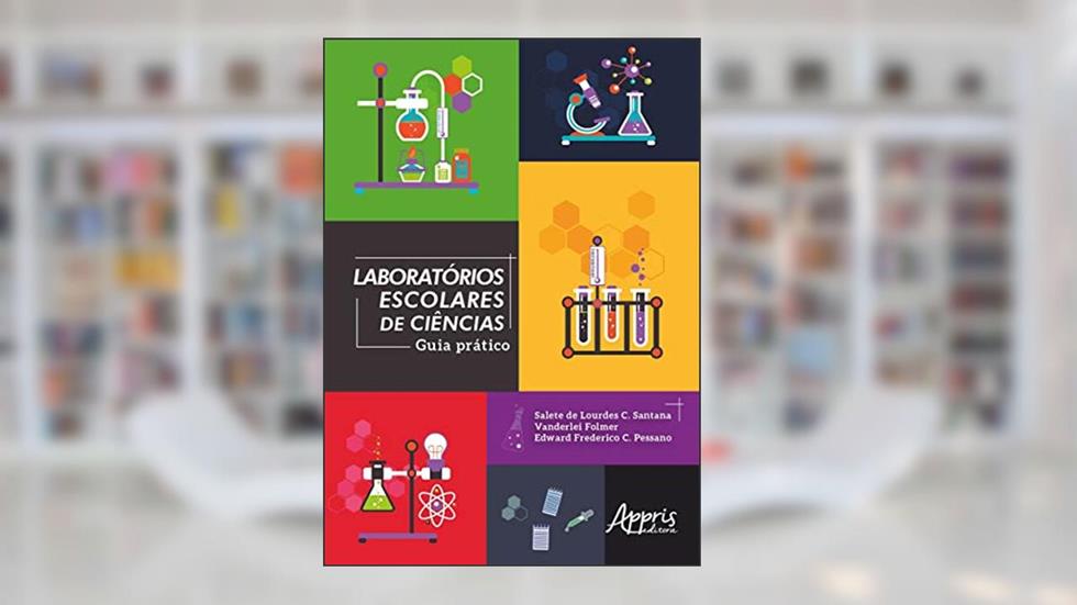 Laboratórios escolares de ciências: guia prático, do autor Salete de Lourdes C. Santana