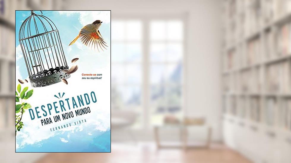 Despertando Para Um Novo Mundo, do autor Fernando Vidya