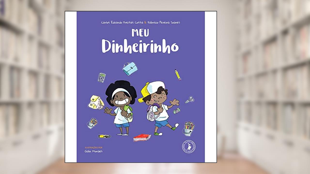 Capa de Meu Dinheirinho, do autor Carlos Eduardo Freitas Costa; Fabricio Pereira Soares