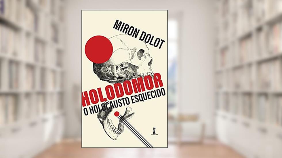 Holodomor. O Holocausto Esquecido, do autor Miron Dolot