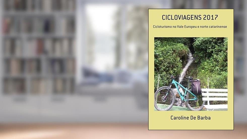 Cicloviagens 2017, do autor Caroline De Barba
