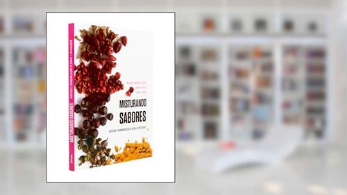 Capa de Misturando sabores: Receitas e harmonização de ervas e especiarias, do autor Renato Freire de Oliveira; Nelusko Linguanotto Neto; Maria Isabel Lacerda