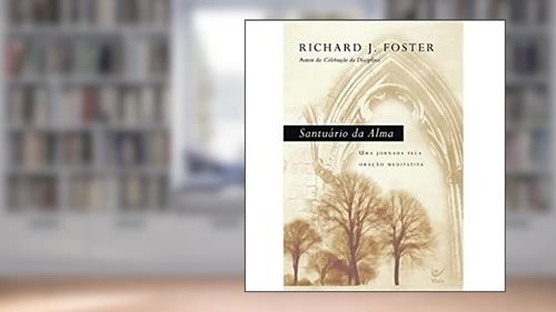 Capa de Santuário da Alma, do autor Richard J. Foster