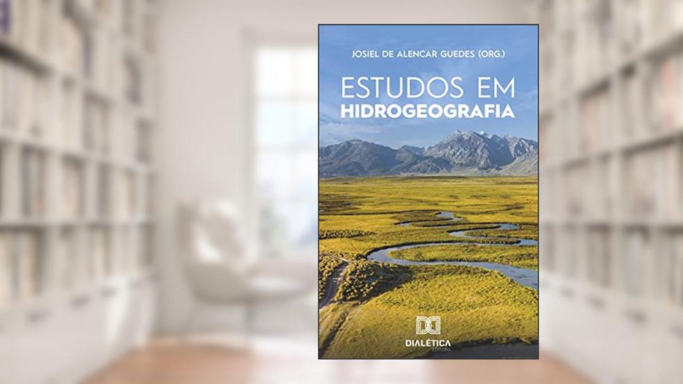 Estudos em hidrogeografia, do autor Organizador: Josiel de Alencar Guedes