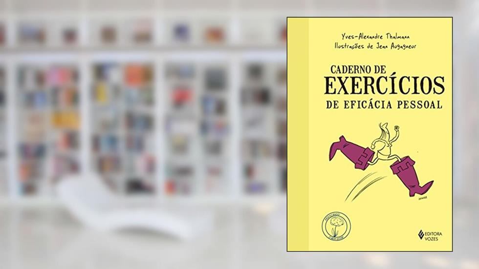 Caderno de exercícios de eficácia pessoal, do autor Yves-Alexandre Thalmann