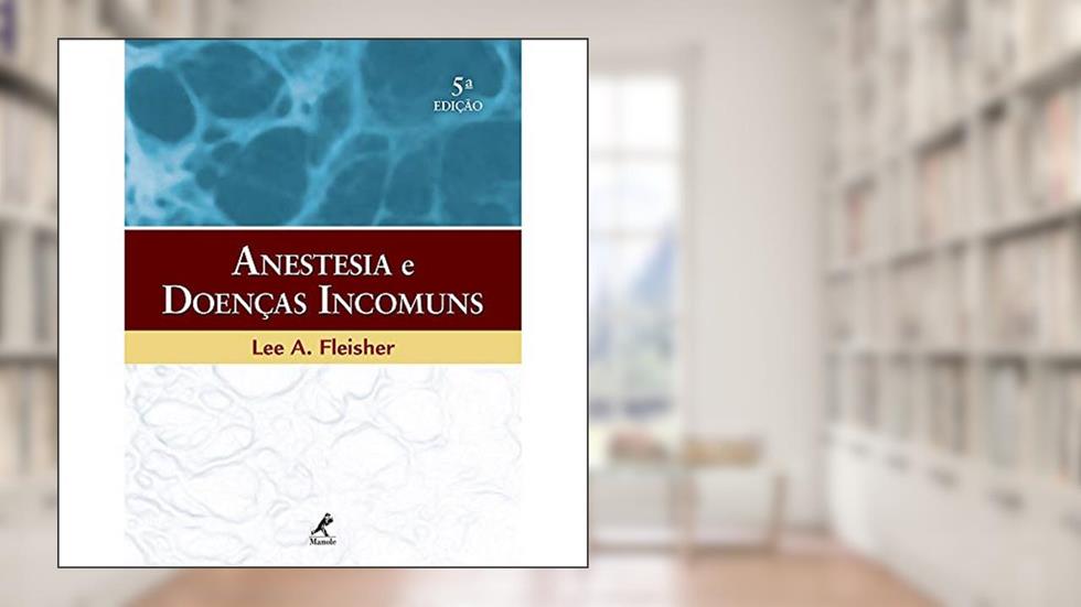 Anestesia e doenças incomuns, do autor Lee A. Fleisher