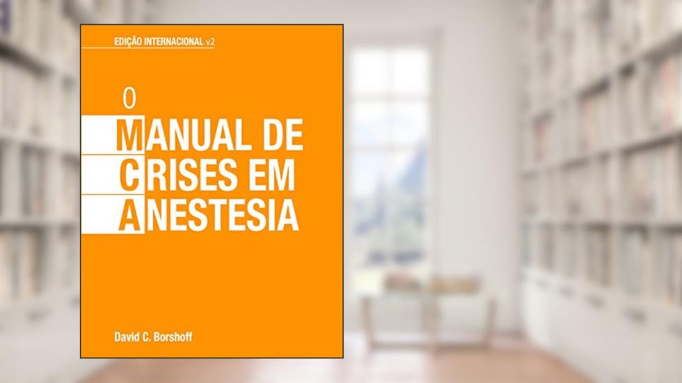 Manual de Crises em Anestesia, do autor David C. Borshoff