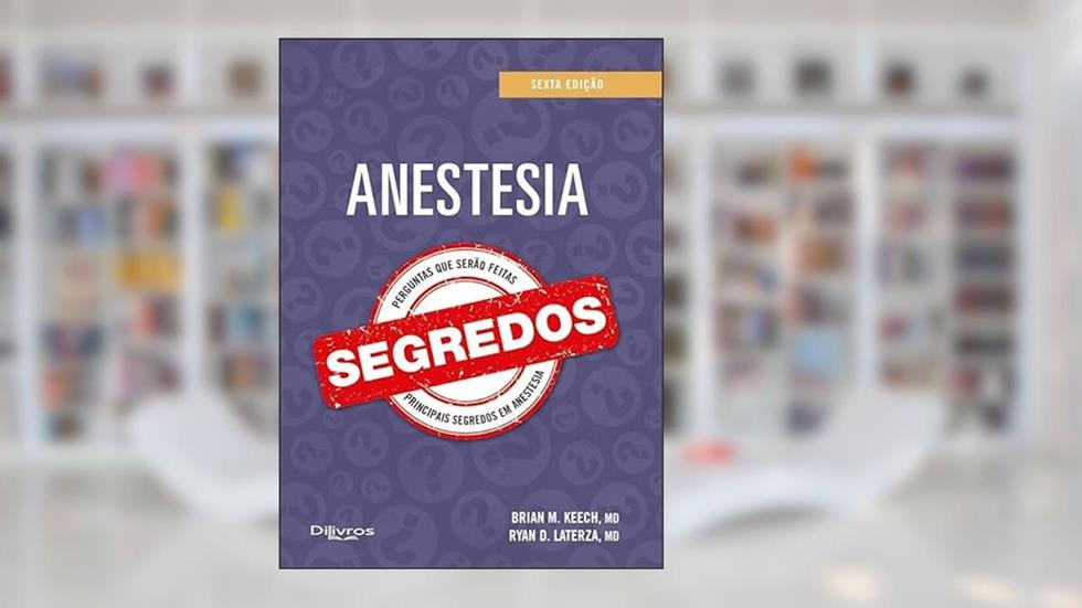 ANESTESIA SEGREDOS, do autor BRIAN M KEECH RYAN D LATERZA
