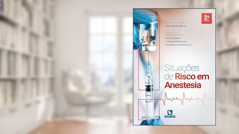 Situações de Risco em Anestesia, do autor João Manoel Silva Jr.
