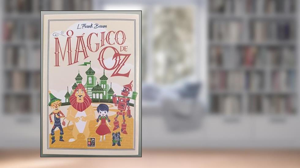 O Mágico de oz, do autor L. Frank Baum; Pé Da Letra
