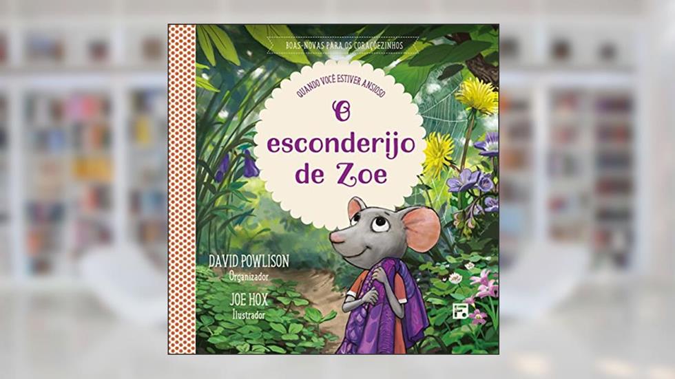 O esconderijo de Zoe: quando você estiver ansioso, do autor Jocelyn Flenders