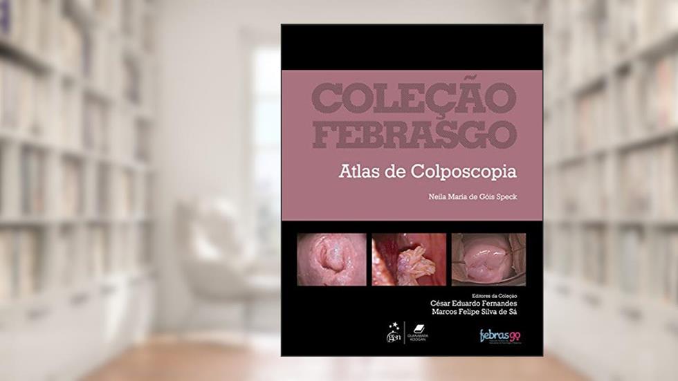 Coleção Febrasgo - Atlas de Colposcopia, do autor Neila Maria de Góis et al. SPECK
