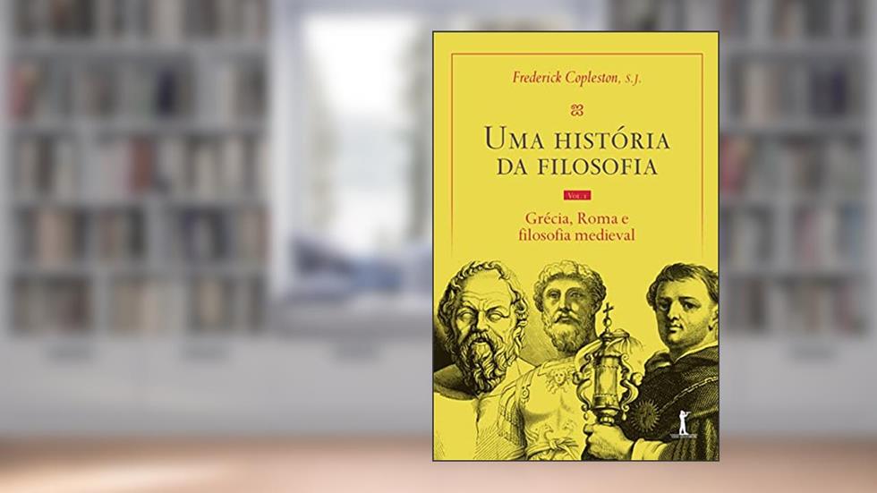 Uma História Da Filosofia - Vol. I, do autor Frederick Copleston