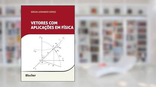 Capa de Vetores com Aplicações em Física, do autor Sergio Leonardo Gómez