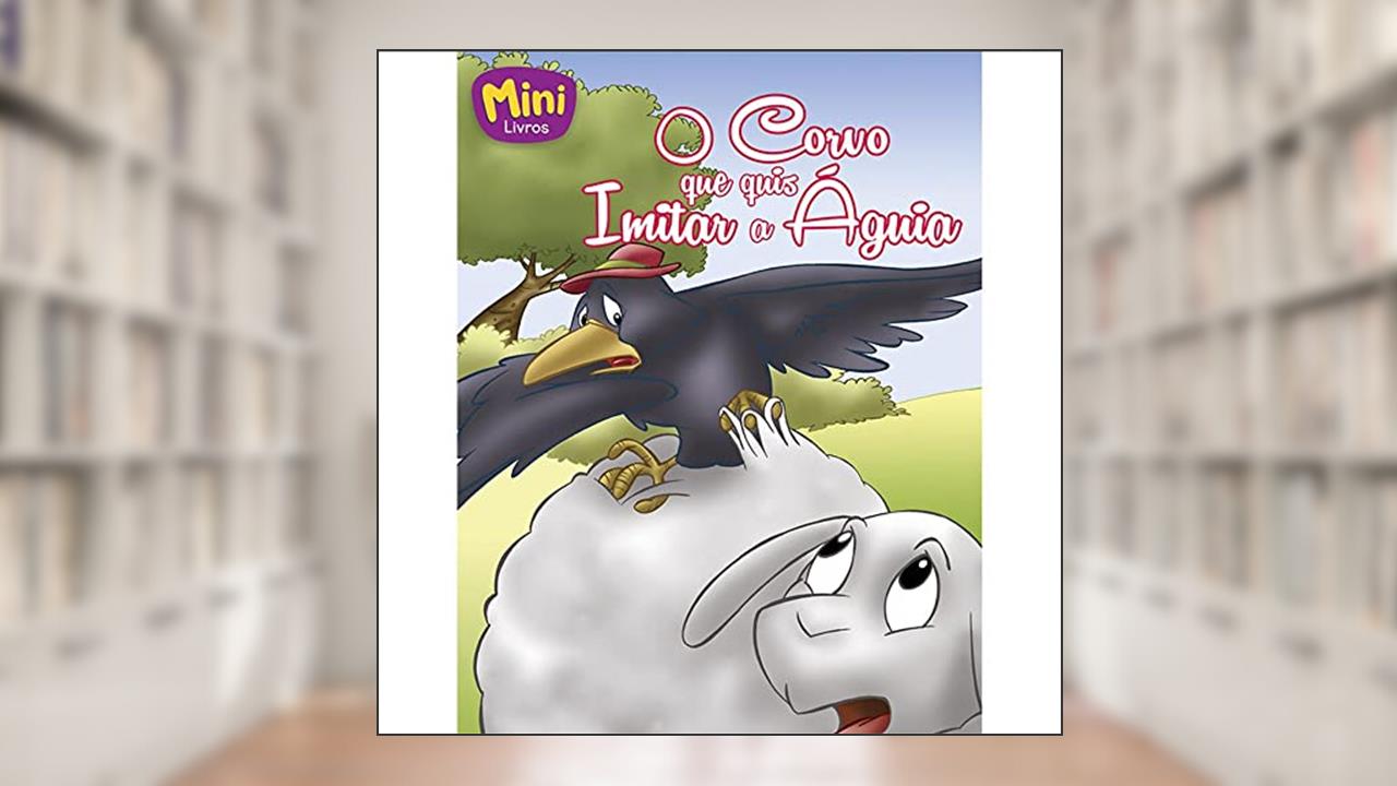 Mini - Fábulas:Corvo que quis imitar a Águia, do autor Roberto Belli