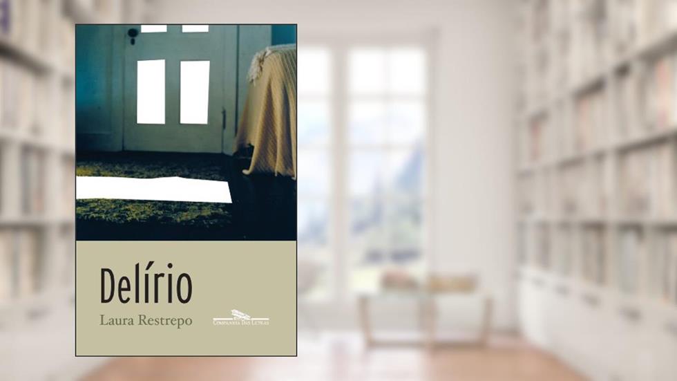 Delírio, do autor Laura Restrepo