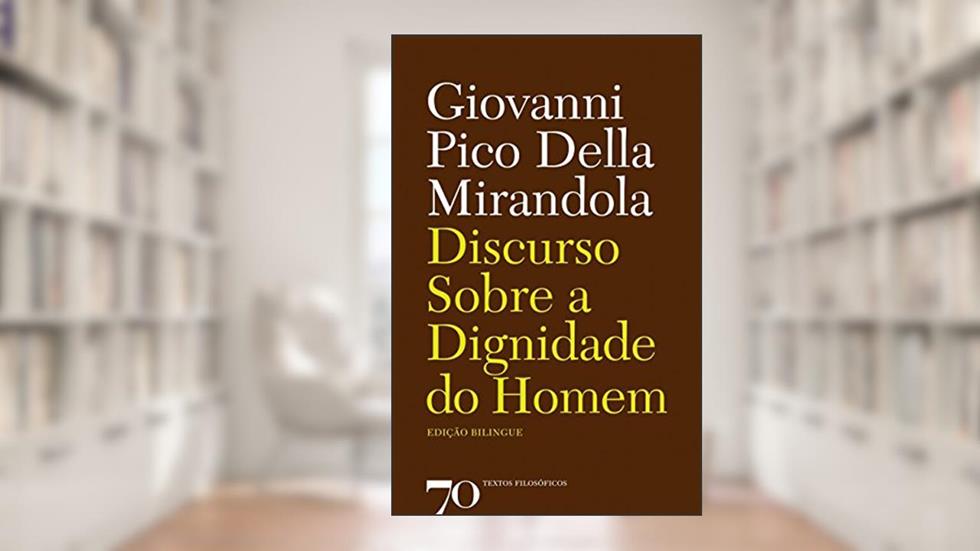 Discurso Sobre a Dignidade do Homem, do autor Giovanni Pico Della Mirandola