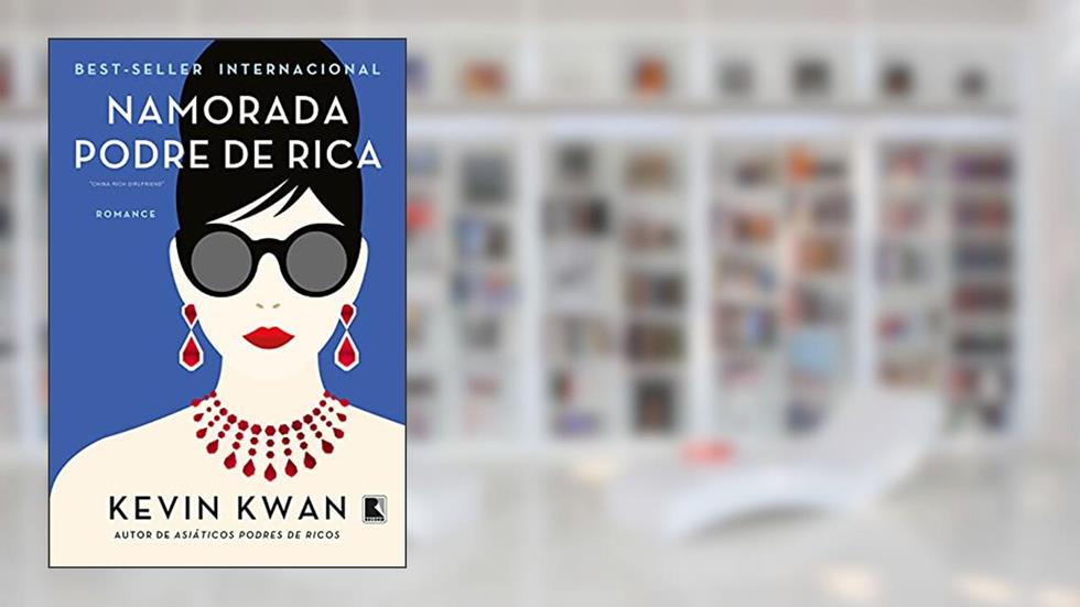 Namorada podre de rica (Vol. 2 Podres de ricos), do autor Kevin Kwan