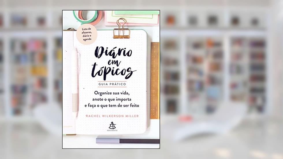 Diário em tópicos: Guia prático, do autor Rachel Wilkerson Miller