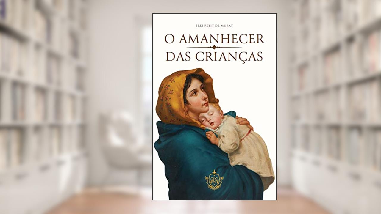 O amanhecer das crianças, do autor Frei Petit de Murat