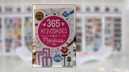 Capa de 365 Atividades Para Meninas, do autor Pé Da Letra