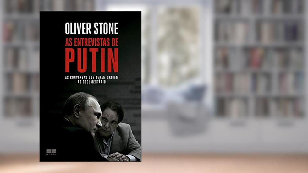 As entrevistas de Putin, do autor Oliver Stone