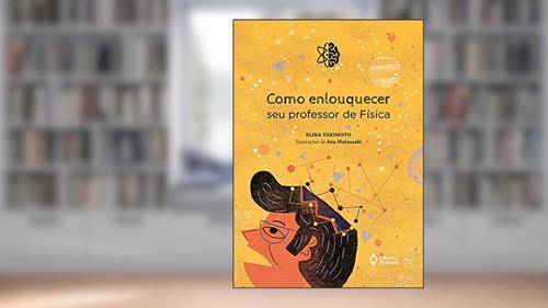 Capa de Como enlouquecer seu professor de física, do autor Elika Takimoto