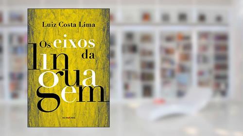Capa de Os eixos da linguagem, do autor Luiz Costa Lima