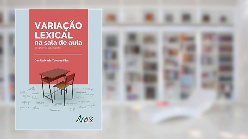 Variação lexical na sala de aula: uma proposta sociolinguística, do autor Cecília Maria Tavares Dias